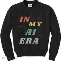 In My Ai Era Artificial Intelligence Network Ai Engineer Era Kids Sweatshirt thumb 0