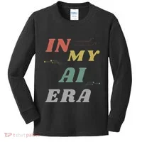 In My Ai Era Artificial Intelligence Network Ai Engineer Era Kids Long Sleeve Shirt thumb 0