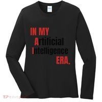 In My Artificial Intelligence Era It Network Ai Engineer Era Women's Long Sleeve Shirt thumb 0