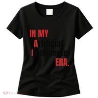 In My Artificial Intelligence Era It Network Ai Engineer Era Women's T-Shirt thumb 0