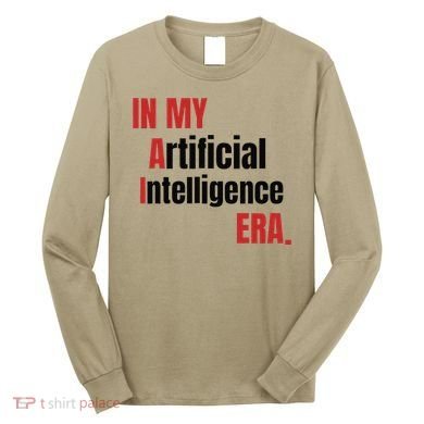 In My Artificial Intelligence Era It Network Ai Engineer Era Long Sleeve Shirt