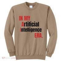 In My Artificial Intelligence Era It Network Ai Engineer Era Sweatshirt thumb 0