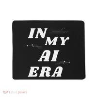 In My Ai Era Ai Engineer Era Artificial Intelligence Network Mousepad thumb 0
