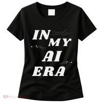 In My Ai Era Ai Engineer Era Artificial Intelligence Network Women's T-Shirt thumb 0