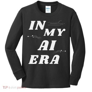In My Ai Era Ai Engineer Era Artificial Intelligence Network Kids Long Sleeve Shirt
