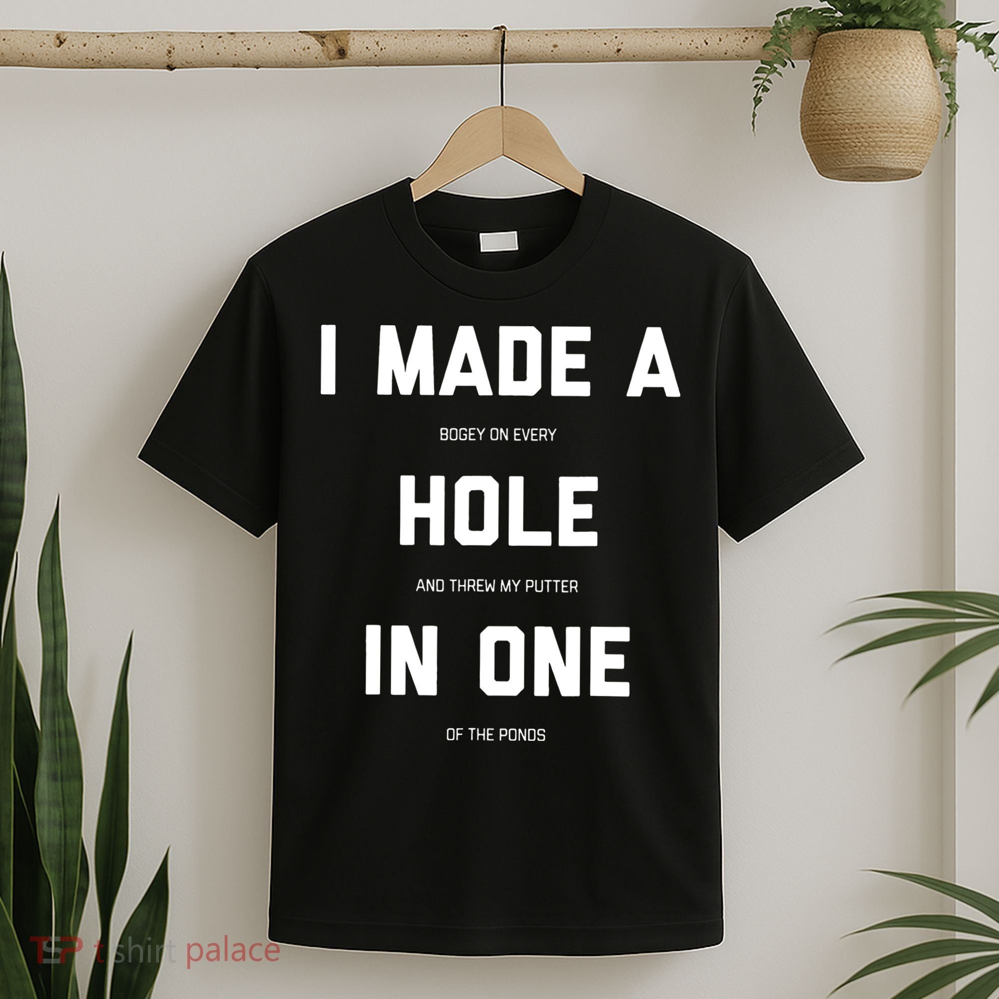 I Made A Hole In One Funny Golf Golfing Quote T-Shirt
