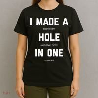 I Made A Hole In One Funny Golf Golfing Quote T-Shirt thumb 4