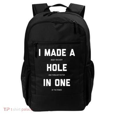 I Made A Hole In One Funny Golf Golfing Quote Backpack