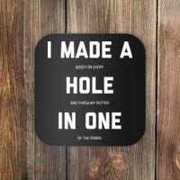 I Made A Hole In One Funny Golf Golfing Quote Coaster thumb 0