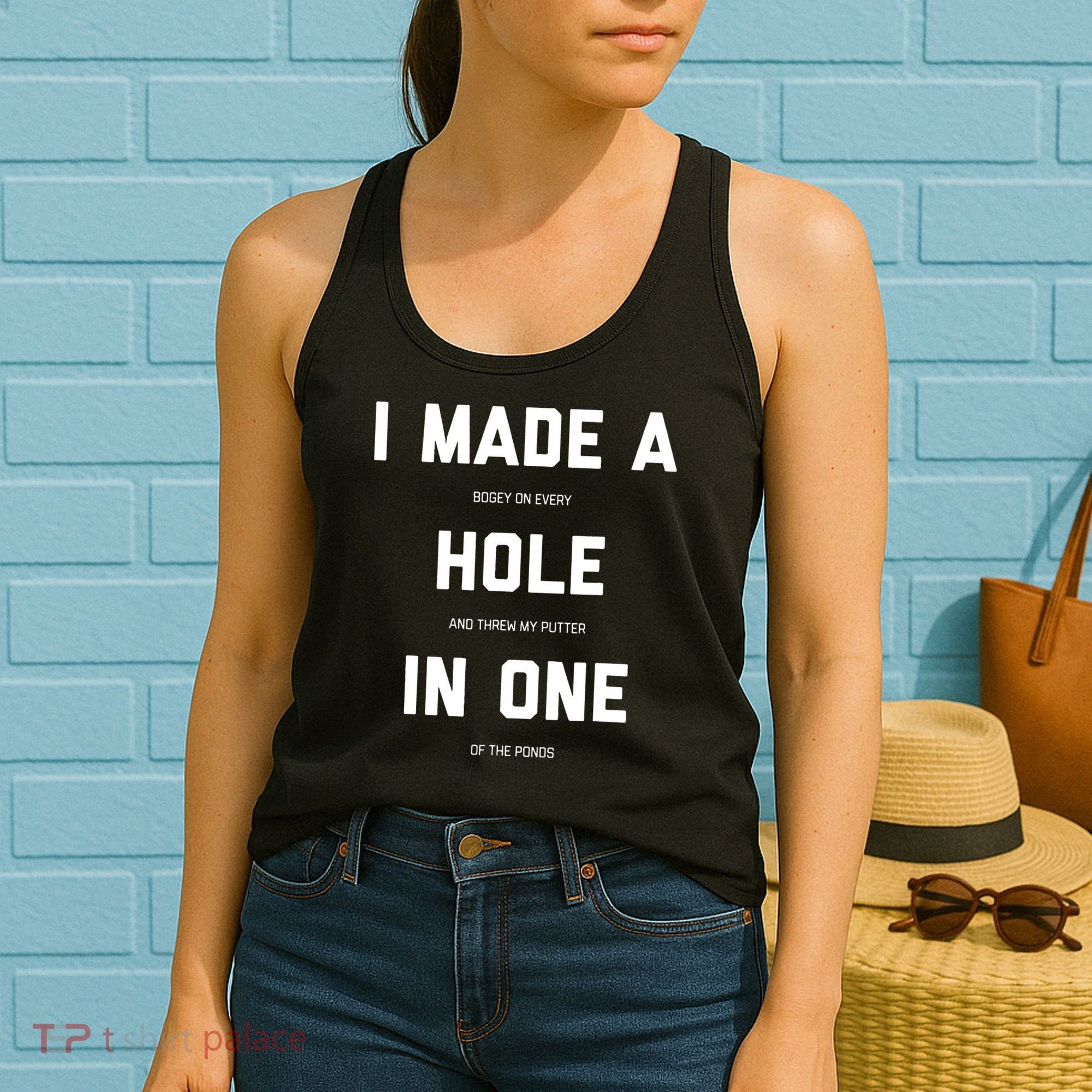 I Made A Hole In One Funny Golf Golfing Quote Women's Tank Top