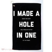 I Made A Hole In One Funny Golf Golfing Quote Golf Towel thumb 0