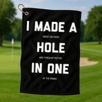 I Made A Hole In One Funny Golf Golfing Quote Golf Towel thumb 1