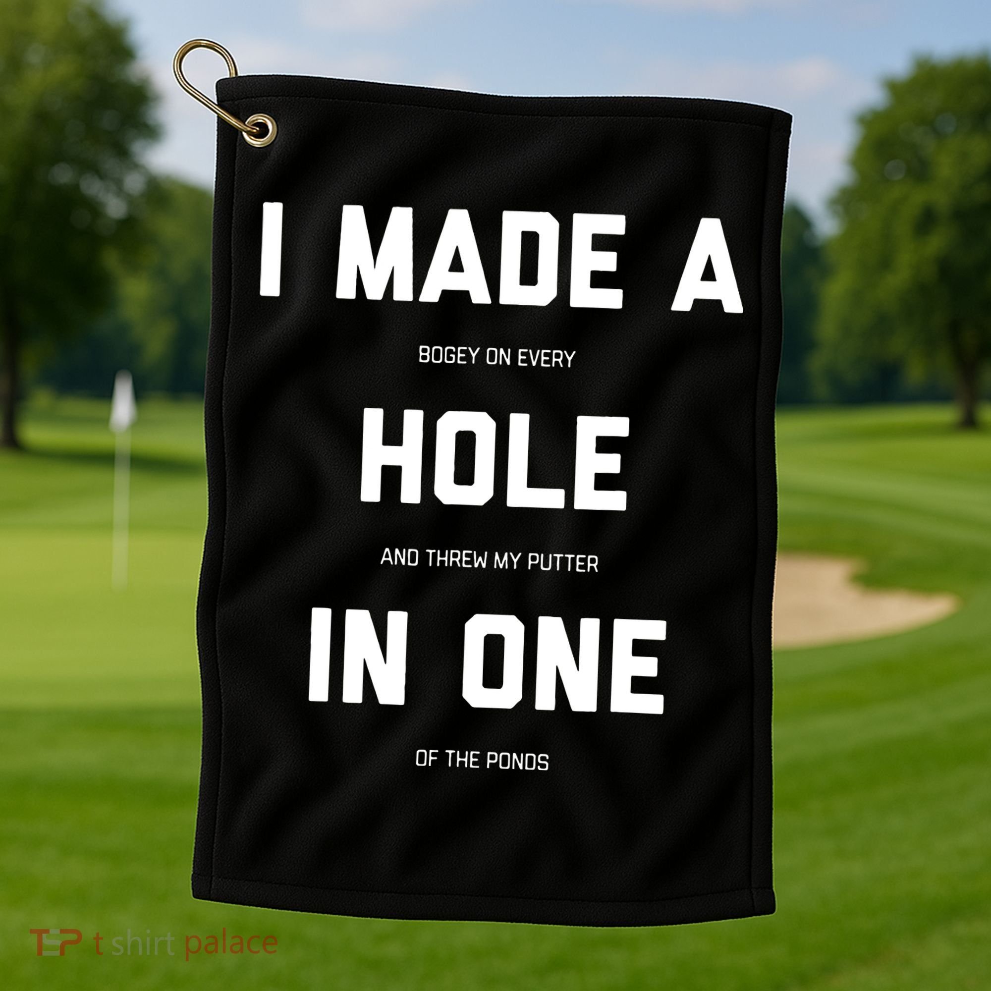 I Made A Hole In One Funny Golf Golfing Quote Golf Towel