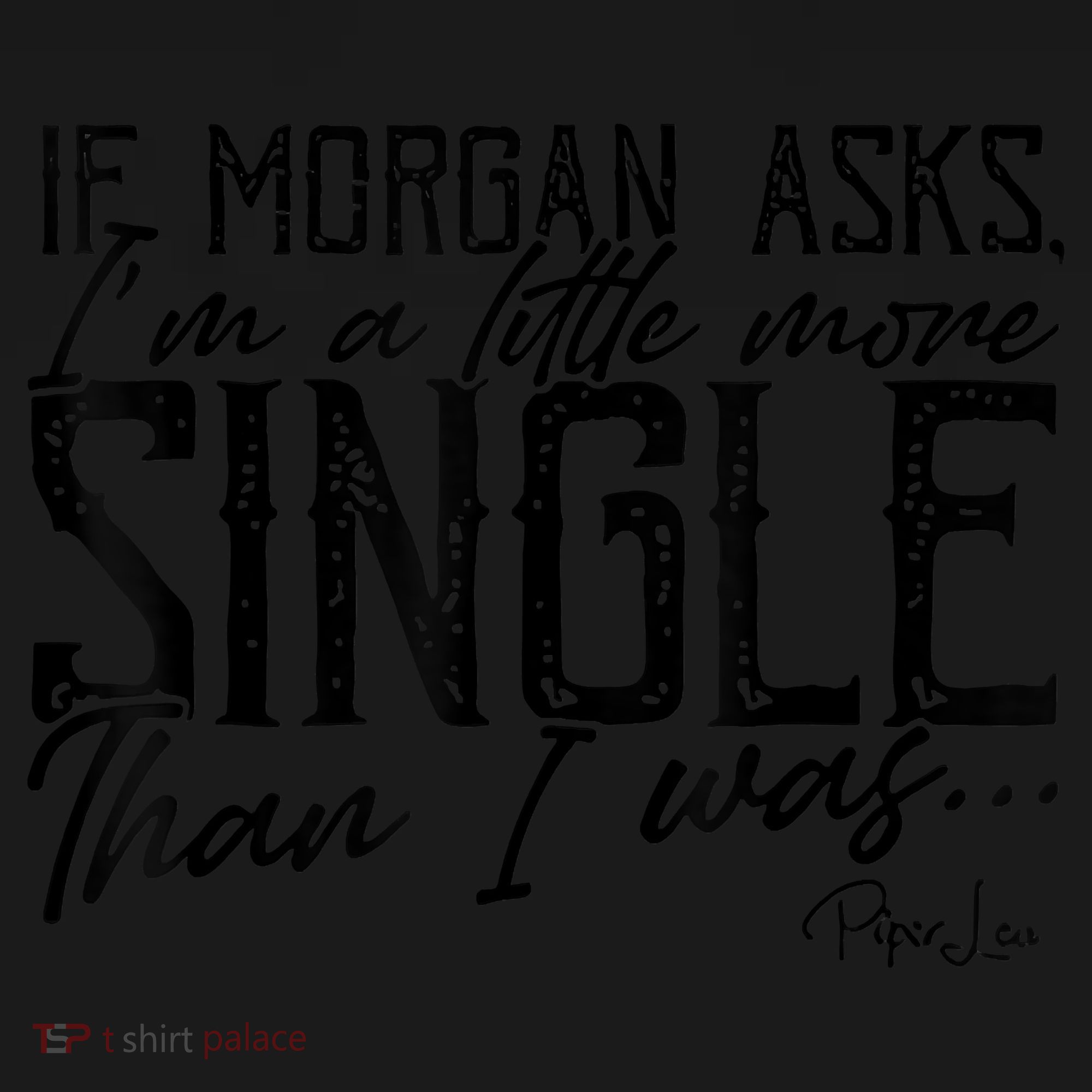 If Morgan Asks I'm A Little More Single Than I Was Apron