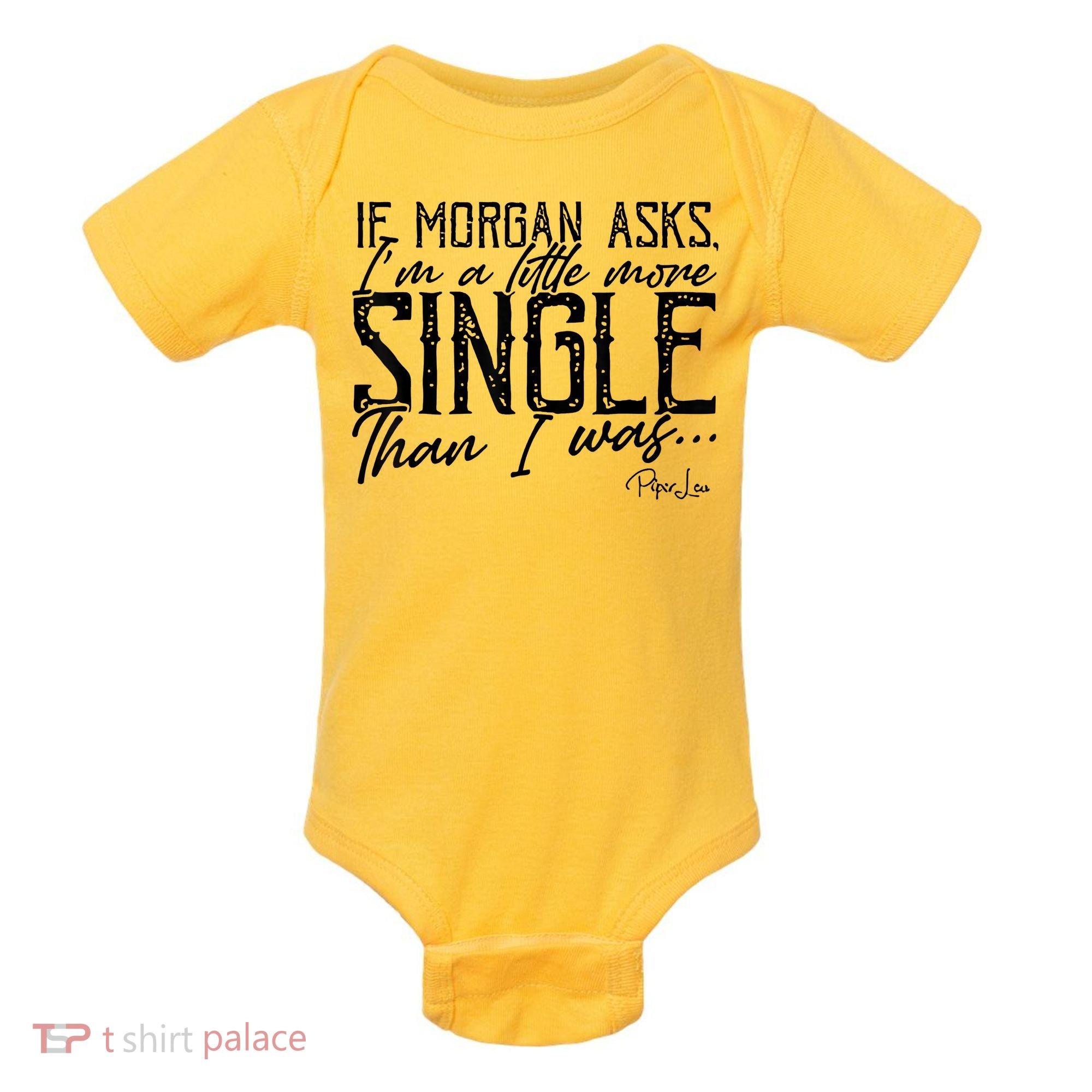 If Morgan Asks I'm A Little More Single Than I Was Baby Bodysuit
