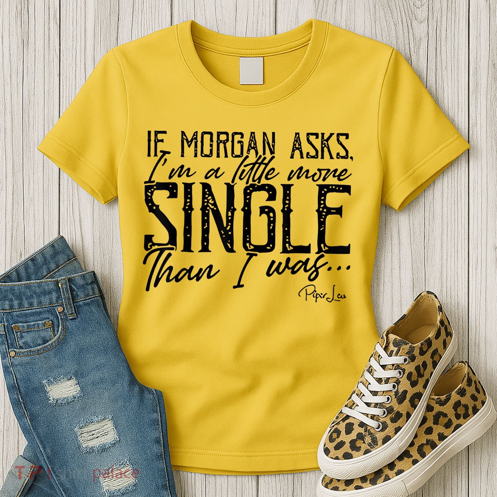 If Morgan Asks I'm A Little More Single Than I Was Women's T-Shirt