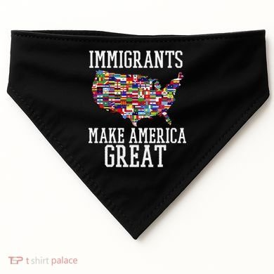 Immigrants Make America Great Gift USA-Made Doggie Bandana