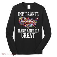 Immigrants Make America Great Gift Long Sleeve Shirt thumb 0
