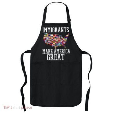 Immigrants Make America Great Gift Apron
