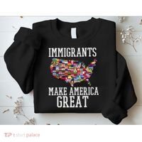 Immigrants Make America Great Gift Sweatshirt thumb 2