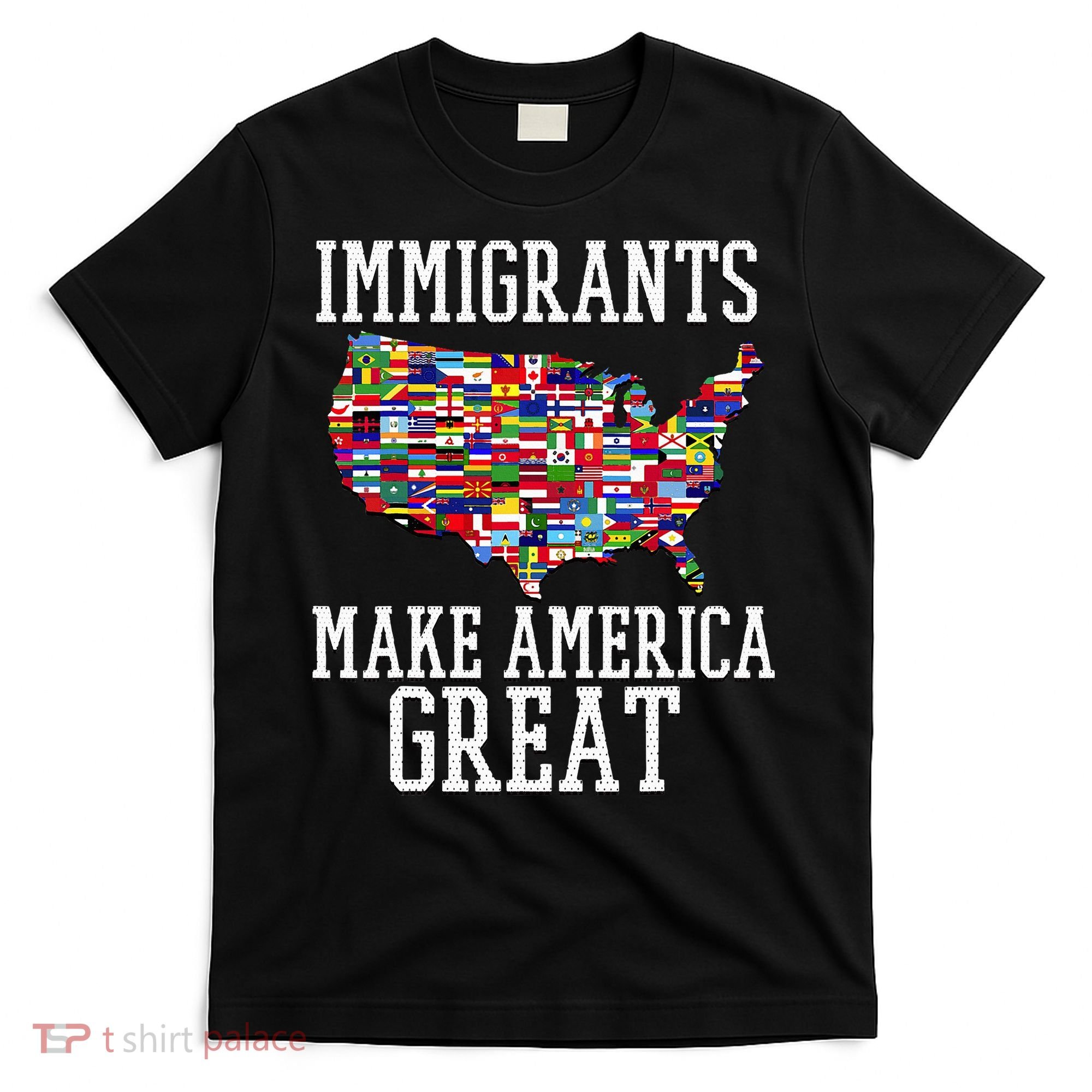 Immigrants Make America Great Gift T-Shirt