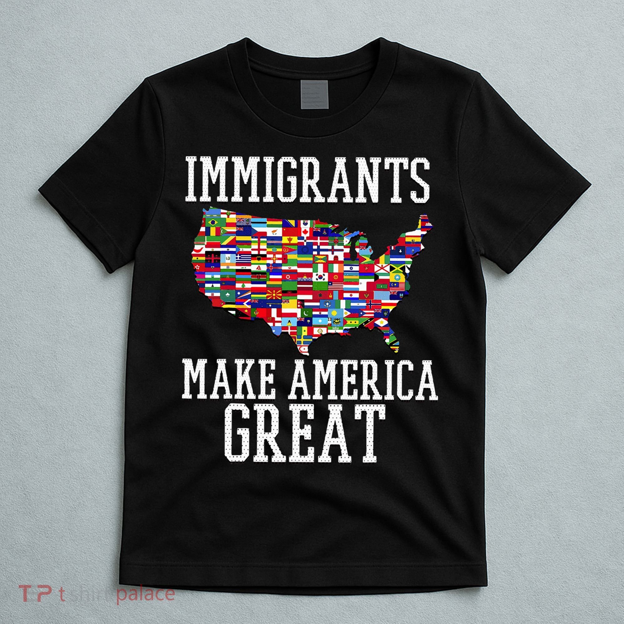 Immigrants Make America Great Gift T-Shirt