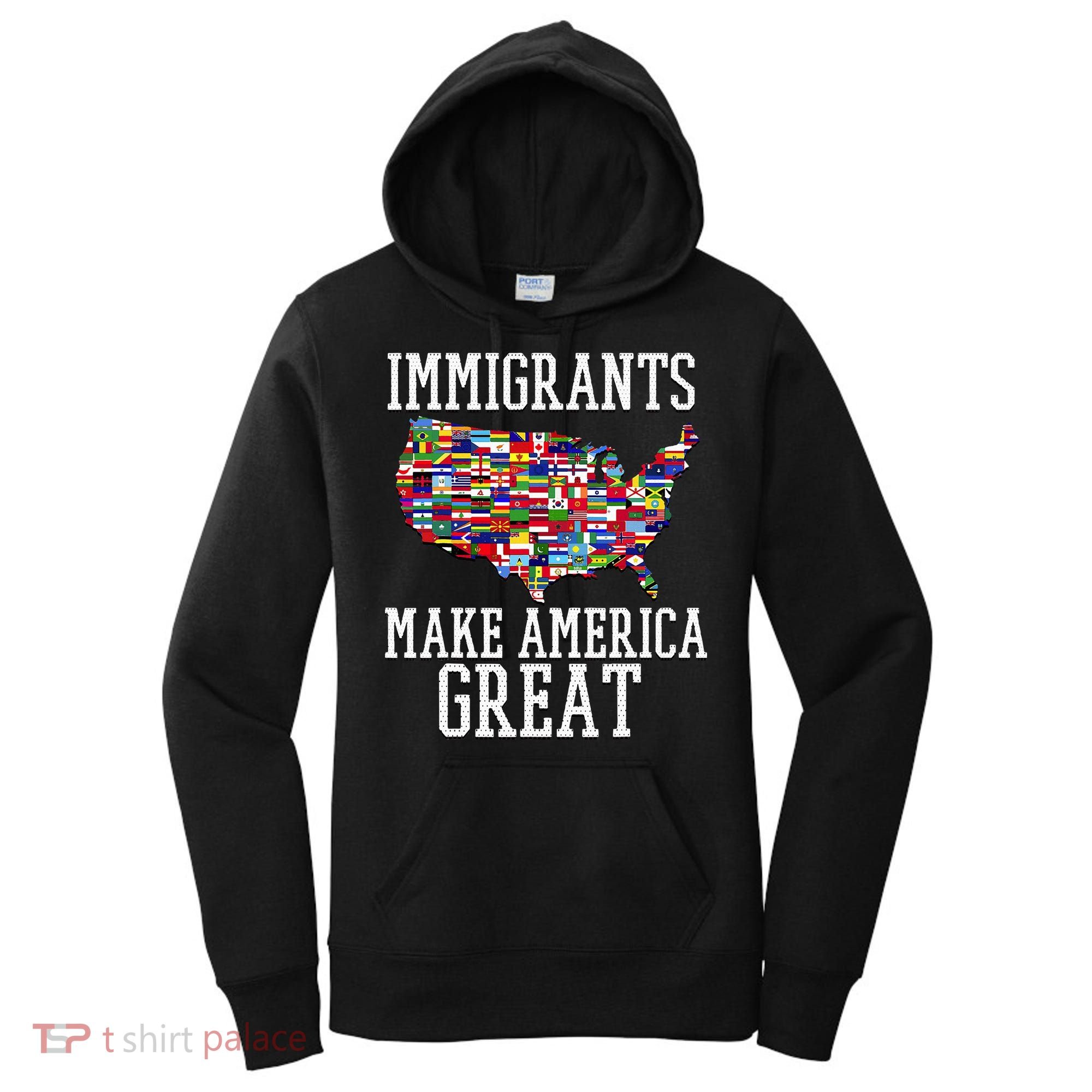 Immigrants Make America Great Gift Women's Hoodie