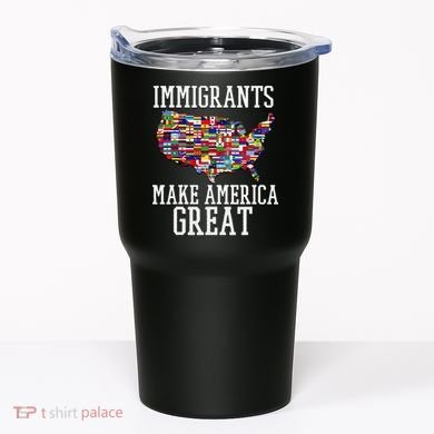 Immigrants Make America Great Gift Tumbler