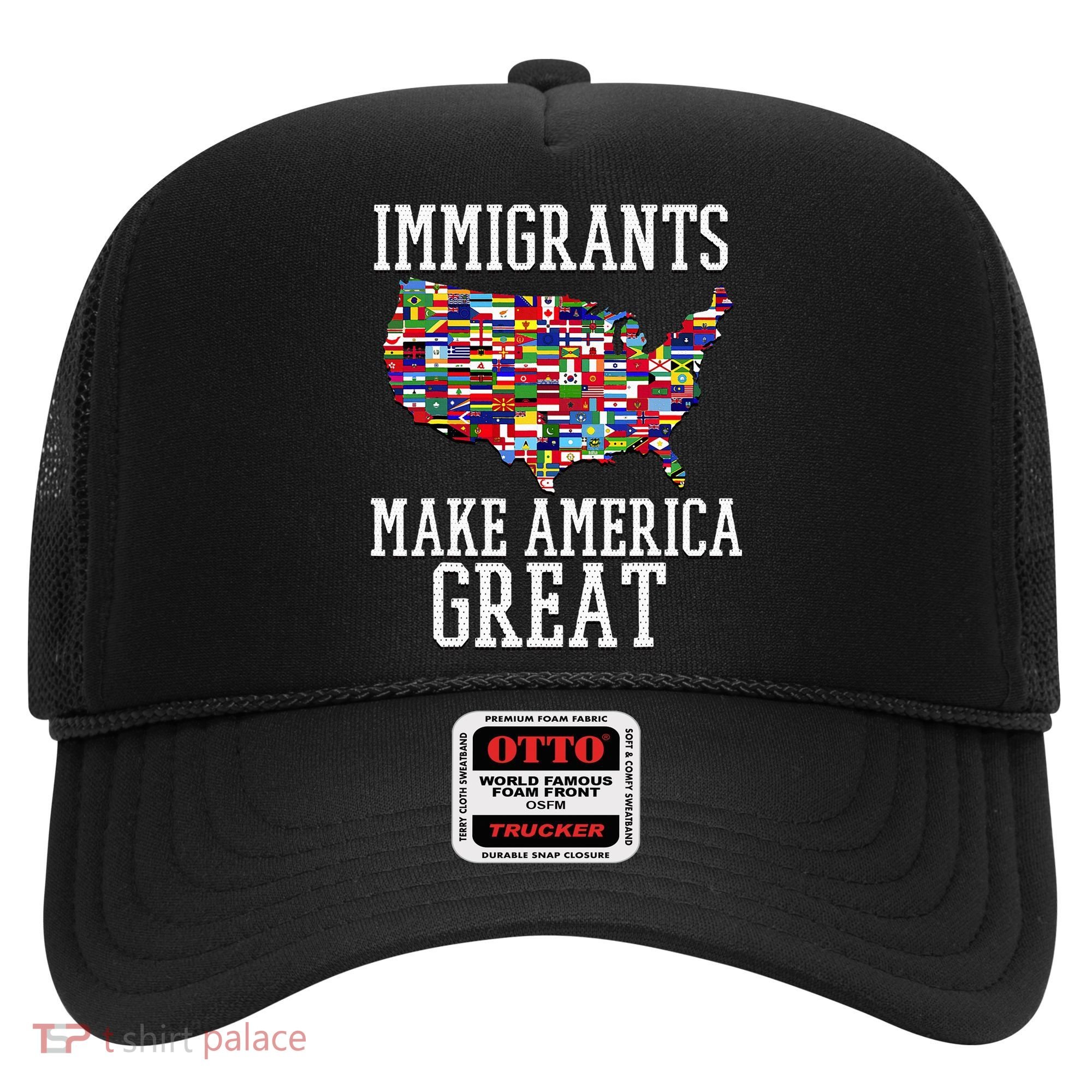 Immigrants Make America Great Gift Hat