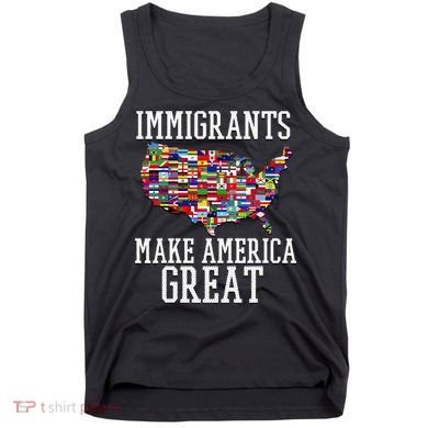 Immigrants Make America Great Gift Tank Top