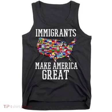 Immigrants Make America Great Gift Tank Top