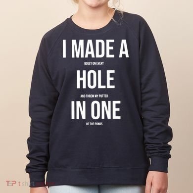 I Made A Hole In One Golf Women's Sweatshirt