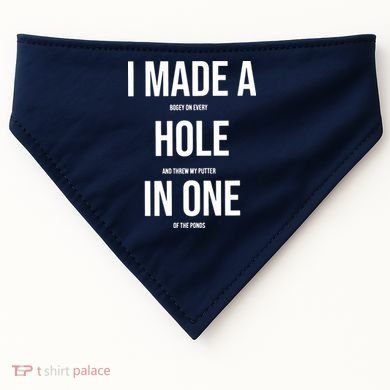 I Made A Hole In One Golf USA-Made Doggie Bandana