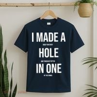 I Made A Hole In One Golf T-Shirt thumb 2