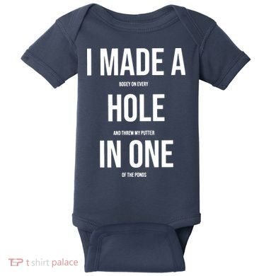 I Made A Hole In One Golf Baby Bodysuit