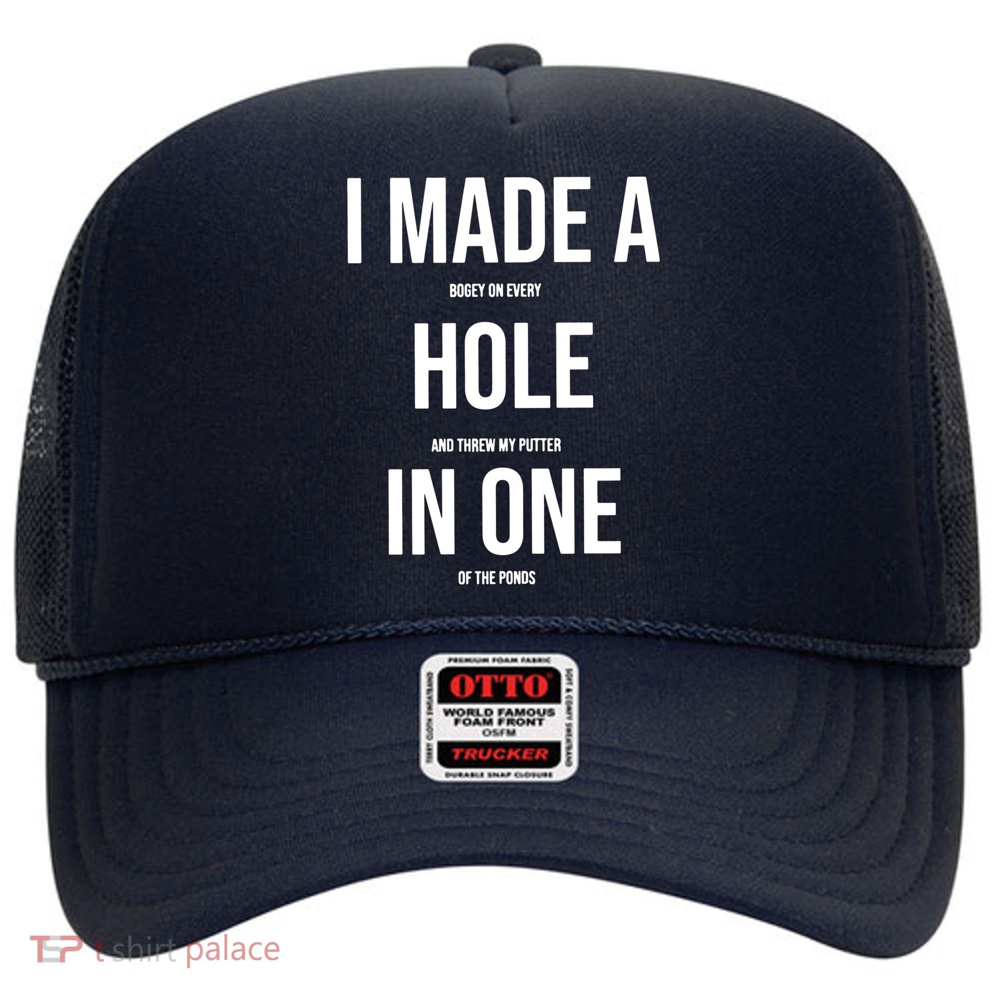 I Made A Hole In One Golf Hat