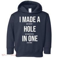 I Made A Hole In One Golf Toddler Hoodie thumb 0