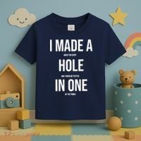 I Made A Hole In One Golf Toddler T-Shirt thumb 3