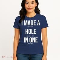 I Made A Hole In One Golf Women's T-Shirt thumb 4