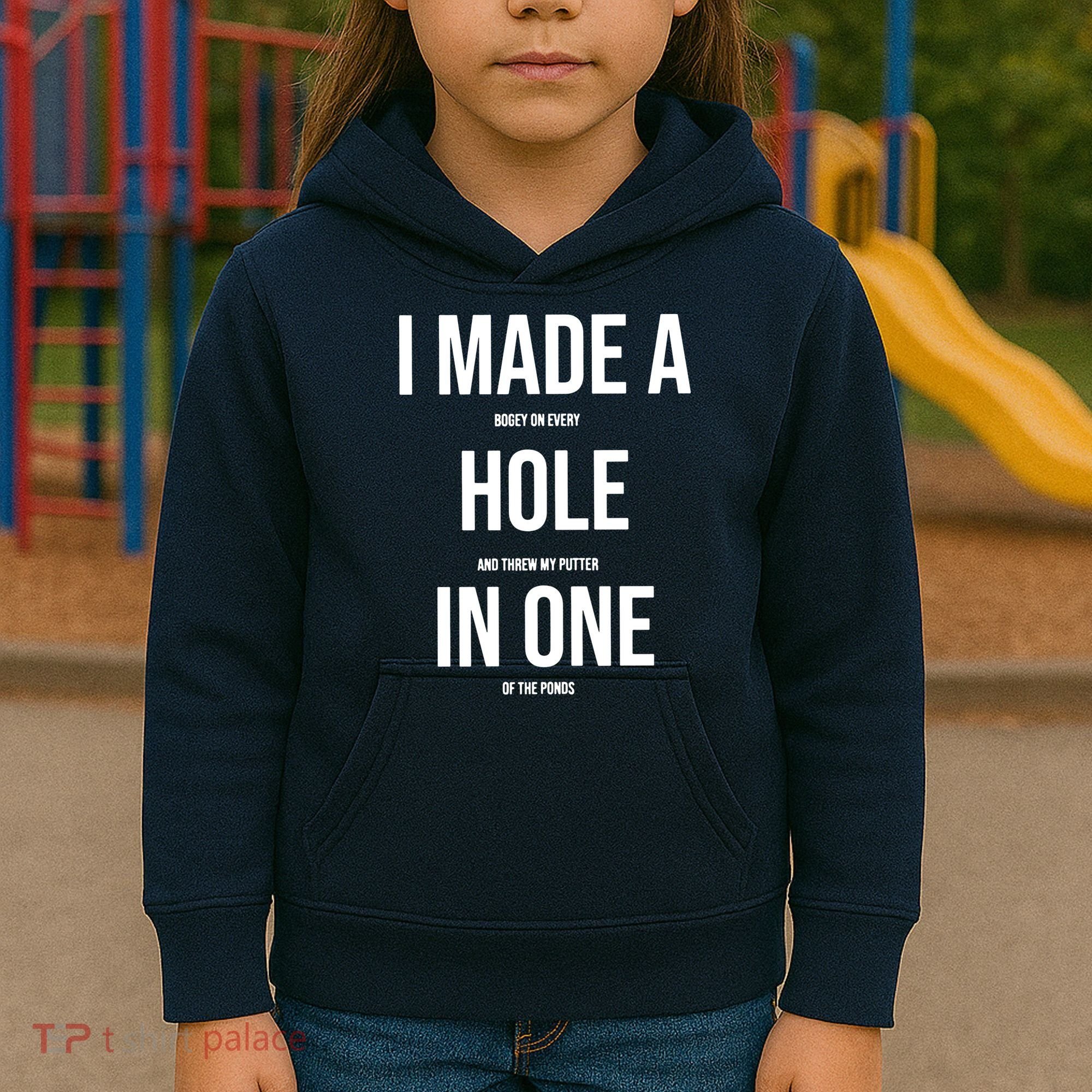 I Made A Hole In One Golf Kids Hoodie