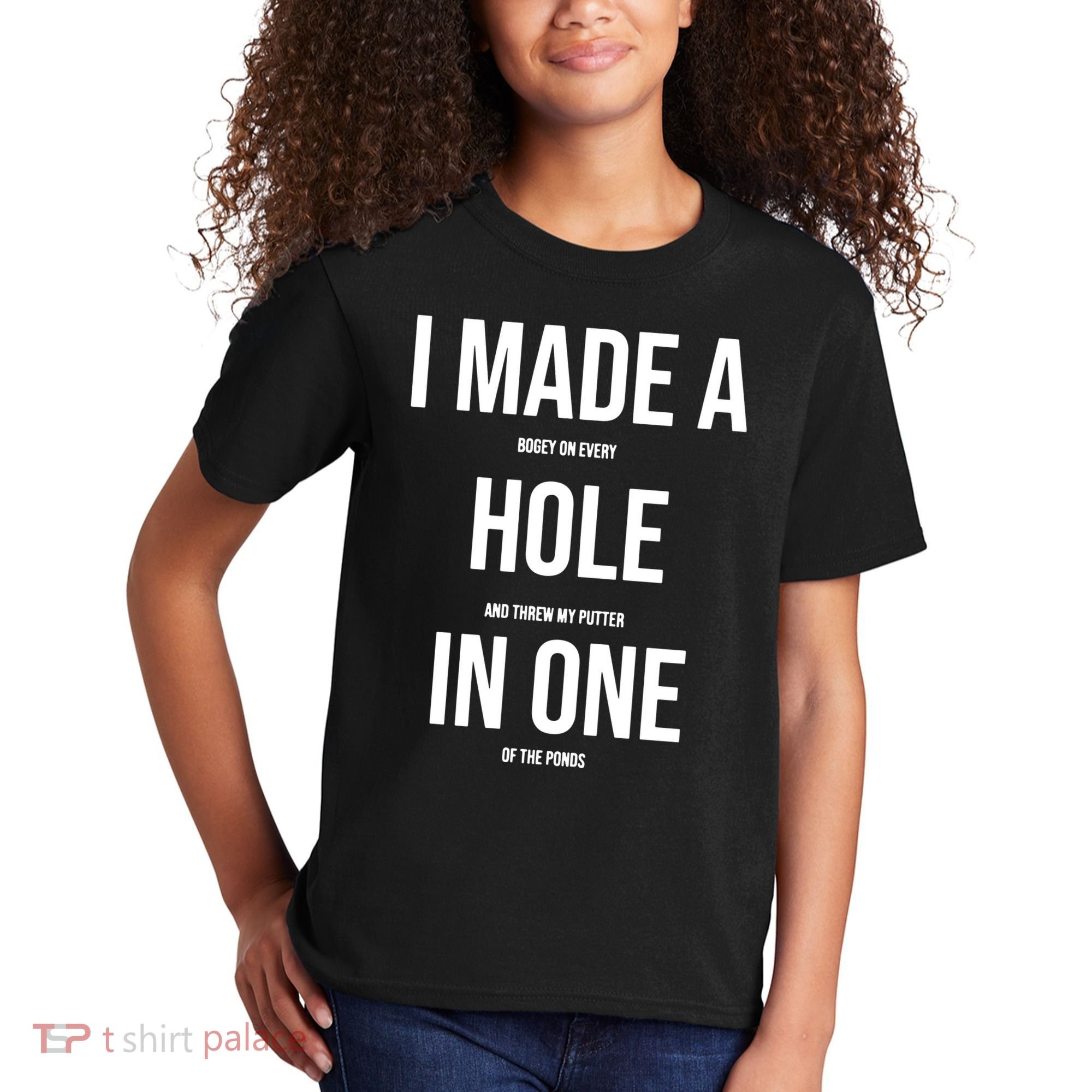 I Made A Hole In One Golf Kids T-Shirt