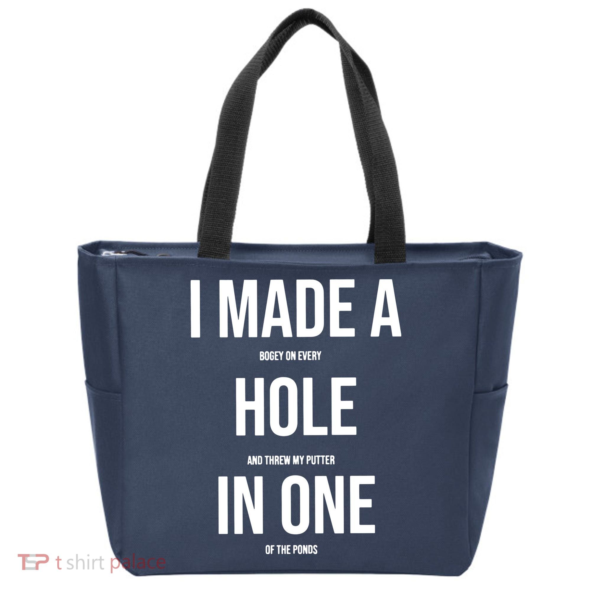 I Made A Hole In One Golf Tote Bag