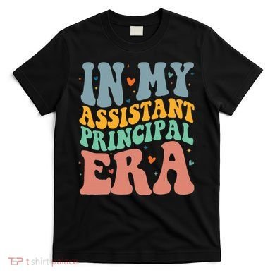 In My Assistant Principal Era Groovy T-Shirt