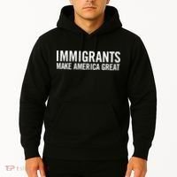 Immigrants Make America Great Hoodie thumb 2