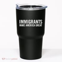 Immigrants Make America Great Tumbler thumb 0