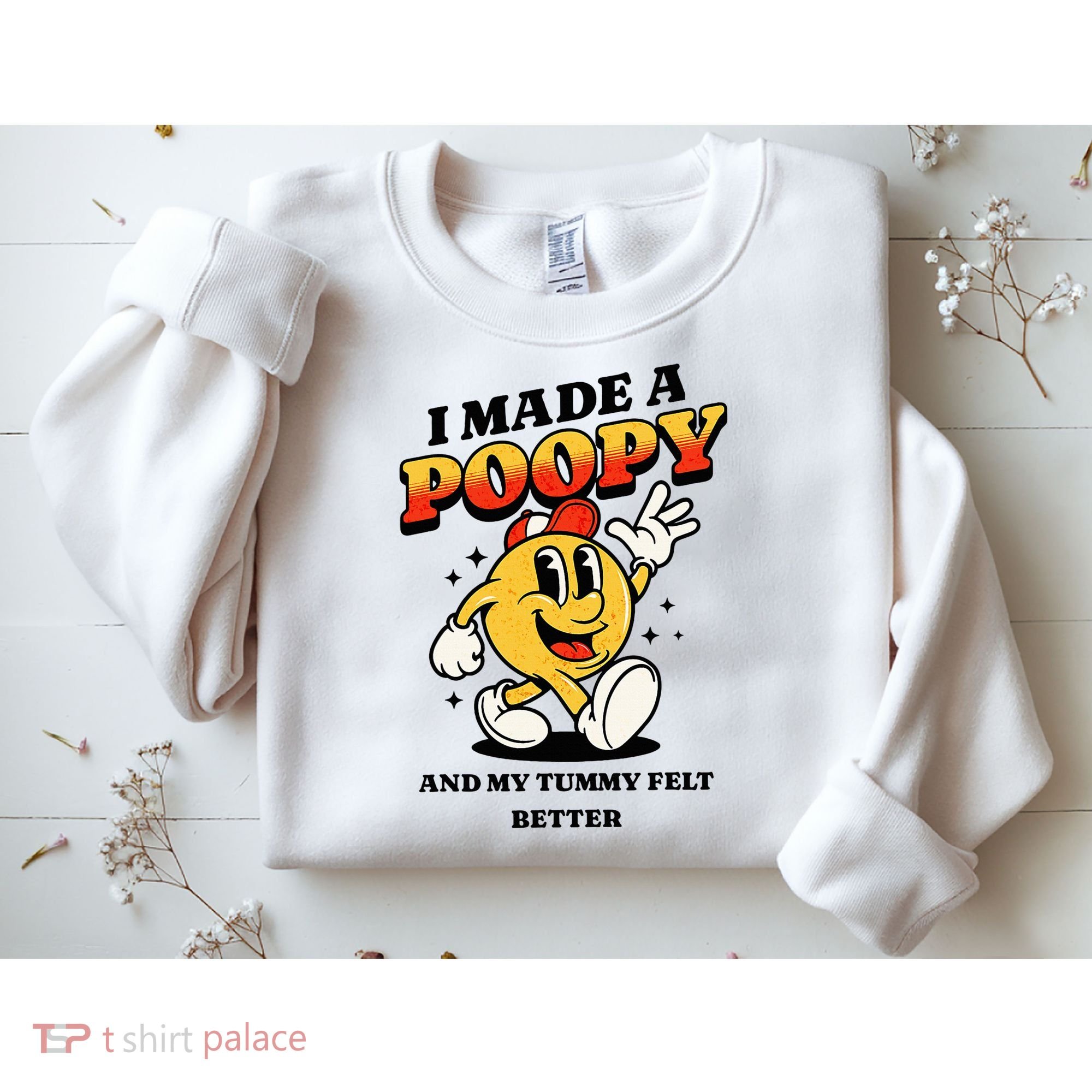 I Made A Poopy And My Tummy Felt Better Adult Humor Meme Sweatshirt