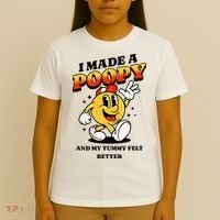 I Made A Poopy And My Tummy Felt Better Adult Humor Meme T-Shirt thumb 4