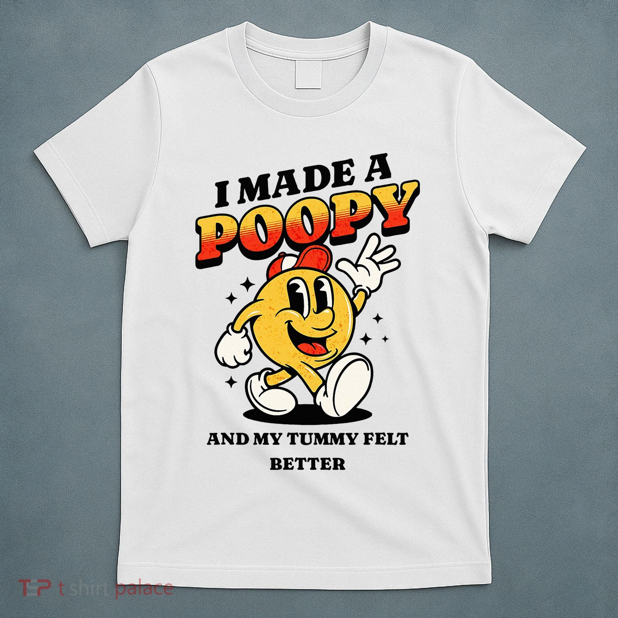 I Made A Poopy And My Tummy Felt Better Adult Humor Meme T-Shirt
