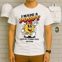 I Made A Poopy And My Tummy Felt Better Adult Humor Meme T-Shirt thumb 6