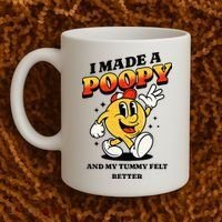 I Made A Poopy And My Tummy Felt Better Adult Humor Meme Coffee Mug thumb 2